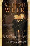 The Princes in the Tower, Weir, Alison