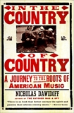 In the Country of Country: A Journey to the Roots of American Music, Dawidoff, Nicholas