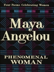 Phenomenal Woman: Four Poems Celebrating Women, Angelou, Maya