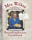 Mrs. Wilkes' Boardinghouse Cookbook: Recipes and Recollections from Her Savannah Table, Wilkes, Sema