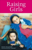 Raising Girls: Why Girls Are Different--and How to Help Them Grow up Happy and Strong, Preuschoff, Gisela