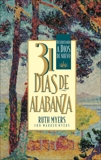 31 Dias De Alabanza: Enjoying God Anew: Spanish Edition, Myers, Ruth & Myers, Warren