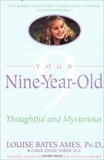 Your Nine Year Old: Thoughtful and Mysterious, Ames, Louise Bates & Haber, Carol Chase