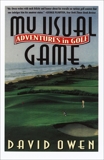 My Usual Game: Adventures in Golf, Owen, David