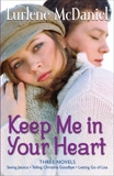 Keep Me In Your Heart: Three Novels: Letting Go of Lisa; Saving Jessica; Telling Christina Goodbye, McDaniel, Lurlene