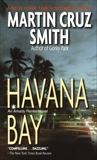 Havana Bay: An Arkady Renko Novel, Smith, Martin Cruz