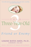 Your Three-Year-Old: Friend or Enemy, Ames, Louise Bates & Ilg, Frances L.