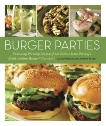 Burger Parties: Recipes from Sutter Home Winery's Build a Better Burger Contest [A Cookbook], McNair, James & Starr, Jeffrey