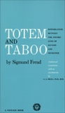 Totem and Taboo: Resemblances Between the Psychic Lives of Savages and Neurotics, Freud, Sigmund