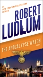 The Apocalypse Watch: A Novel, Ludlum, Robert