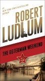 The Osterman Weekend: A Novel, Ludlum, Robert