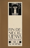 Fin-De-Siecle Vienna: Politics and Culture, Schorske, Carl E.