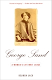 George Sand: A Woman's Life Writ Large, Jack, Belinda