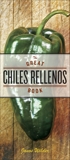 The Great Chiles Rellenos Book: [A Cookbook], Wilder, Janos