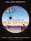 The Lens of Perception: A User's Guide to Higher Consciousness, Zina Bennett, Hal