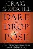 Dare to Drop the Pose, Groeschel, Craig