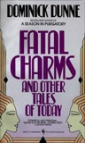 Fatal Charms: And Other Tales of Today, Dunne, Dominick