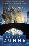 The Two Mrs. Grenvilles: A Novel, Dunne, Dominick