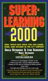 Superlearning 2000: New Triple Fast Ways You Can Learn, Earn, and Succeed in the 21st Century, Ostrander, Sheila & Schroeder, Lynn