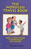 The Wordless Travel Book: Point at These Pictures to Communicate with Anyone, Meader, Jonathan