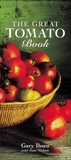 The Great Tomato Book: [A Cookbook], Ibsen, Gary & Nielsen, Joan