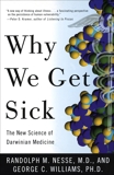 Why We Get Sick: The New Science of Darwinian Medicine, Nesse, Randolph M. & Williams, George C.