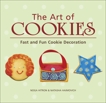 The Art of Cookies: Easy to Elegant Cookie Decoration [A Baking Book], Hitron, Noga & Haimovich, Natasha