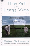 The Art of the Long View: Planning for the Future in an Uncertain World, Schwartz, Peter