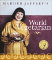 Madhur Jaffrey's World Vegetarian: More Than 650 Meatless Recipes from Around the World: A Cookbook, Jaffrey, Madhur