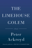 The Limehouse Golem: A Novel, Ackroyd, Peter