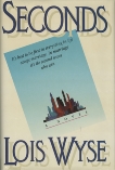 Seconds: A Novel, Wyse, Lois