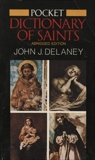 Pocket Dictionary of Saints: Revised Edition, Delaney, John J.