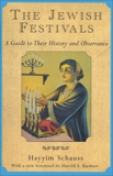 The Jewish Festivals: A Guide to Their History and Observance, Schauss, Hayyim