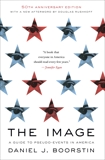 The Image: A Guide to Pseudo-Events in America, Boorstin, Daniel J.