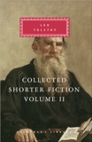 Collected Shorter Fiction, Volume II, Tolstoy, Leo