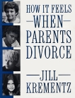 How It Feels When Parents Divorce, Krementz, Jill