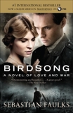 Birdsong: A Novel of Love and War, Faulks, Sebastian