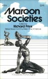 Maroon Societies: Rebel Slave Communities in the America, Price, Richard