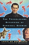 The Troublesome Offspring of Cardinal Guzman, De Bernieres, Louis & de Bernieres, Louis