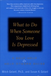 What to Do When Someone You Love Is Depressed: A Self-Help and Help-Others Guide, Golant, Mitch & Golant, Susan K.