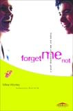 Forget Me Not: A Youth Devotional on Love and Dating, Worley, Mike