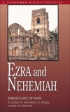 Ezra & Nehemiah: Rebuilding Lives of Faith, Reapsome, James