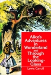 Alice's Adventures in Wonderland and Through the Looking-Glass, Carroll, Lewis