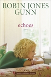 Echoes: Book 3 in the Glenbrooke Series, Gunn, Robin Jones