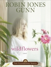 Wildflowers: Book 8 in the Glenbrooke Series, Gunn, Robin Jones