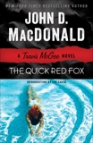 The Quick Red Fox: A Travis McGee Novel, MacDonald, John D.