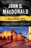 A Deadly Shade of Gold: A Travis McGee Novel, MacDonald, John D.