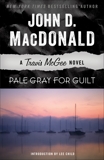 Pale Gray for Guilt: A Travis McGee Novel, MacDonald, John D.