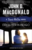 Dress Her in Indigo: A Travis McGee Novel, MacDonald, John D.