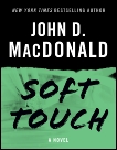 Soft Touch: A Novel, MacDonald, John D.
